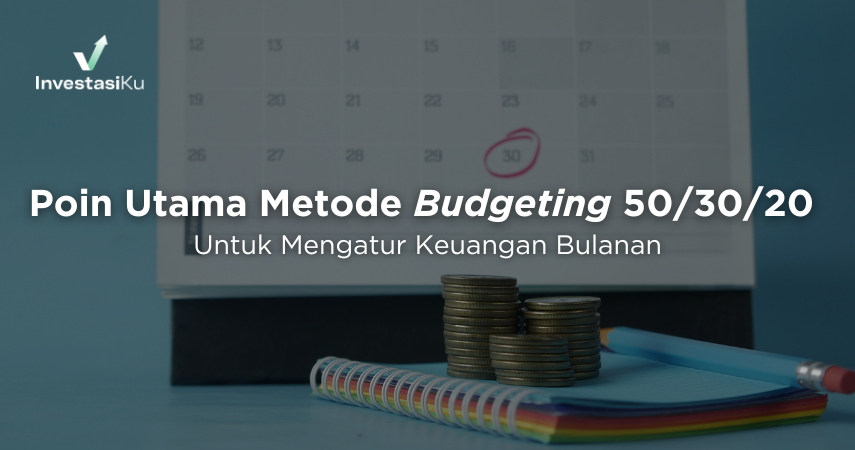 Poin Utama Metode Budgeting 50/30/20 Untuk Mengatur Keuangan Bulanan